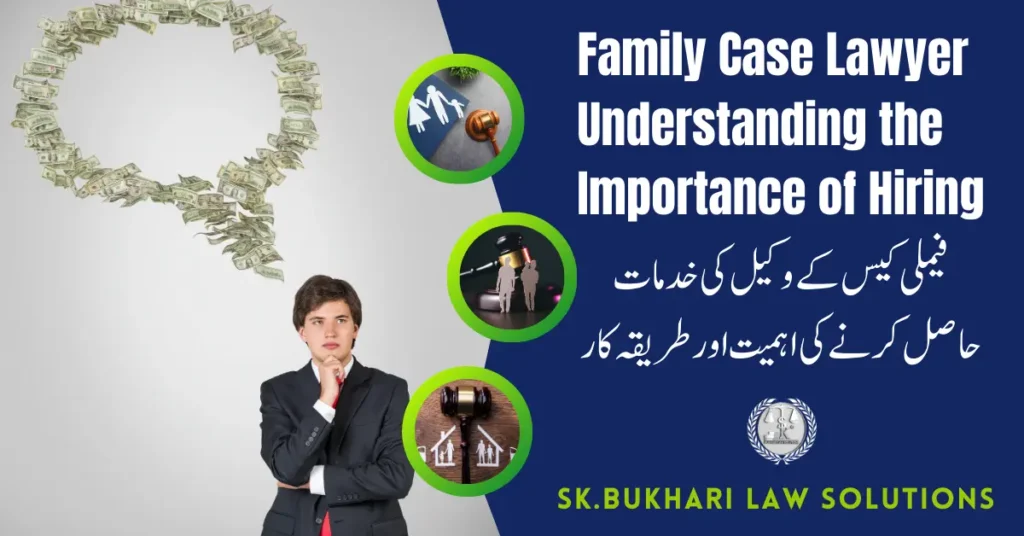 Family Case Lawyer Understanding the Importance of Hiring